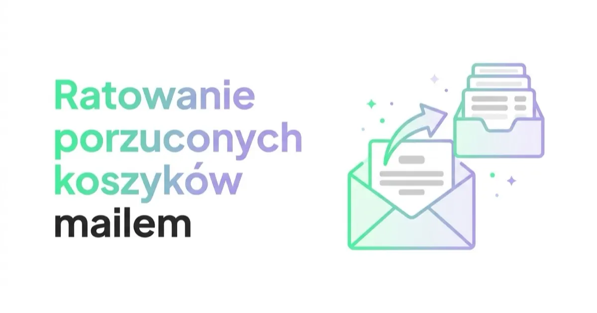 Ratowanie porzuconych koszyków mailem i SMS: skuteczny flow