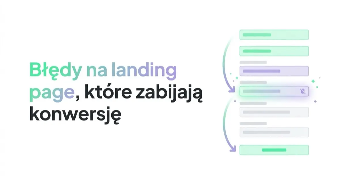 Błędy na landing page, które zabijają konwersję (i jak je naprawić)