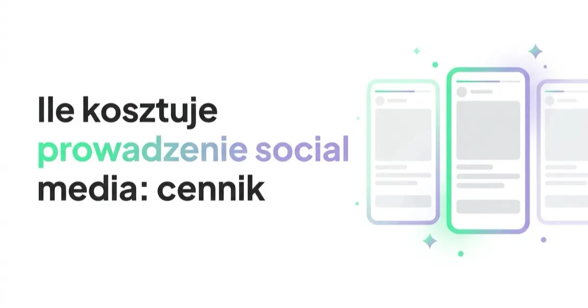 Ile kosztuje prowadzenie social media: cennik i modele współpracy