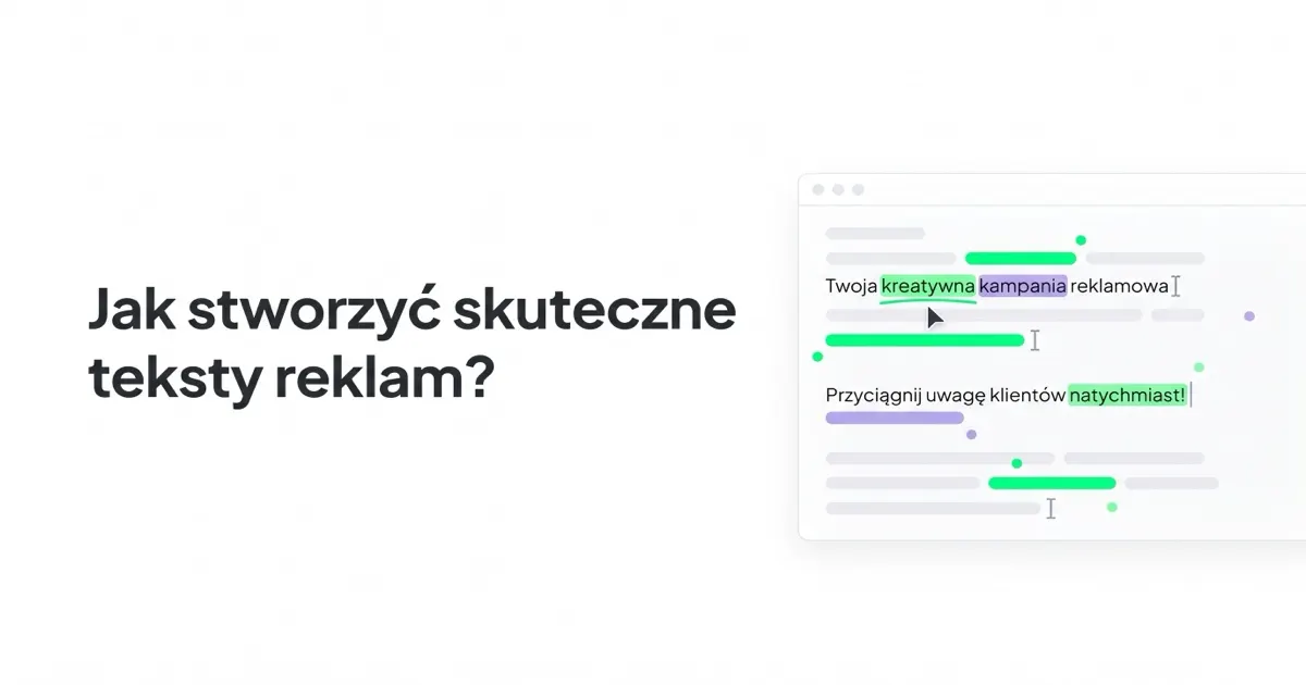 Jak stworzyć działające teksty reklam i uzyskać wysoki wskaźnik konwersji?