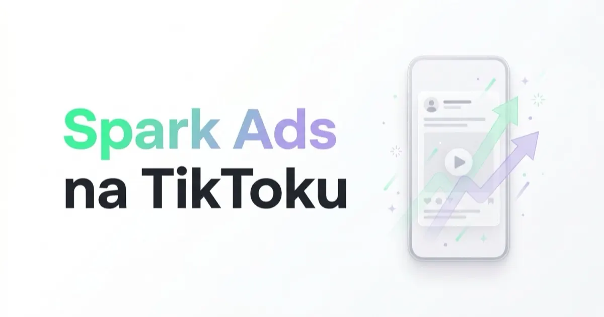 Spark Ads na TikToku — co to jest i jak je wykorzystać