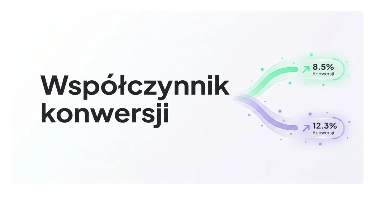 Czym jest i jak zwiększyć Współczynnik Konwersji?