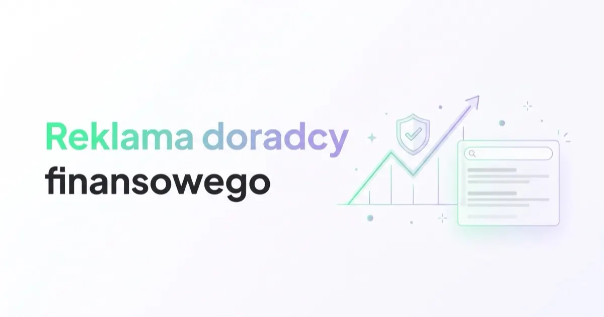 Reklama doradcy finansowego: leady, zaufanie i autorytet