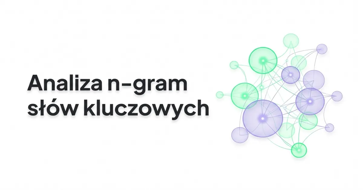 Czym jest analiza n-gram słów kluczowych i jak ją wykorzystać?
