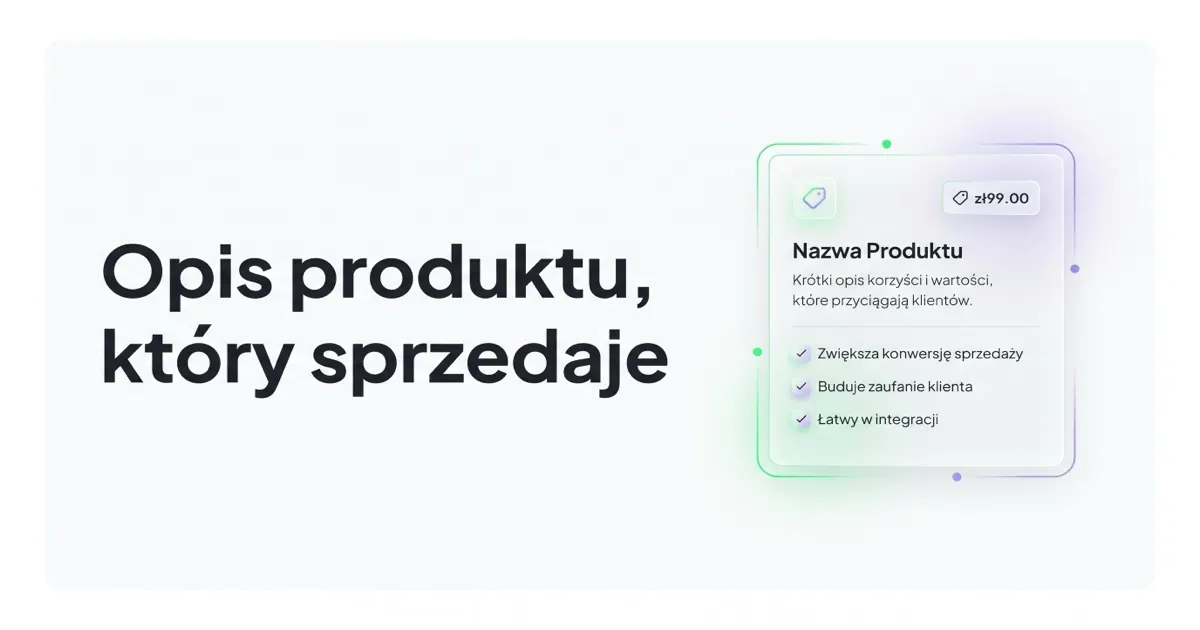 Jak stworzyć opis produktu, który sprzedaje i co musi posiadać?