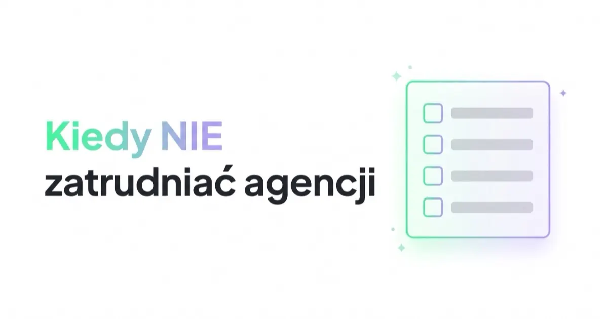 Kiedy NIE zatrudniać agencji marketingowej