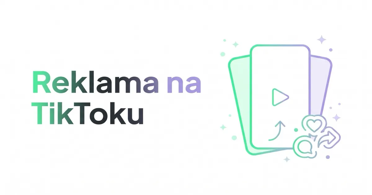 Reklama na TikToku — jak zacząć i prowadzić kampanie